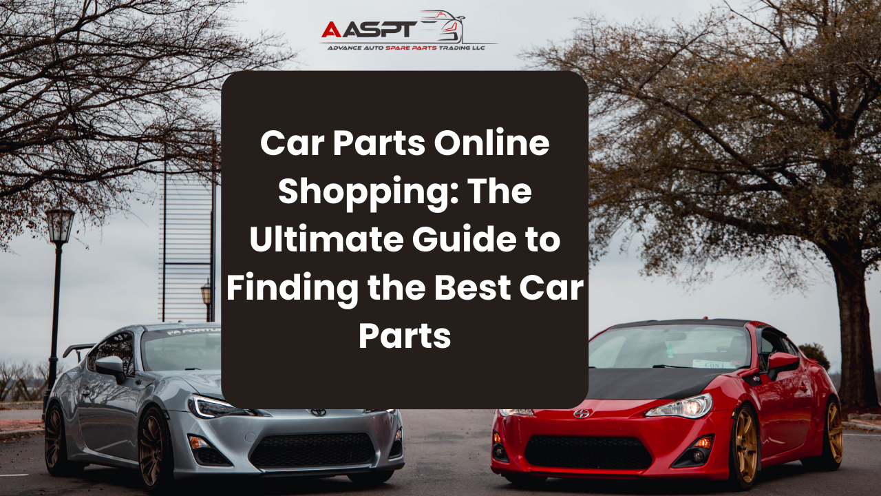 Car Parts Online Shopping: The Ultimate Guide to Finding the Best Car Parts