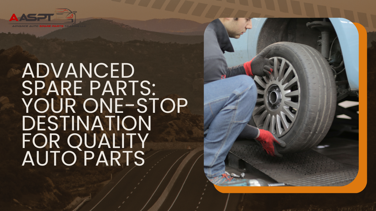 Advanced Spare Parts: Your One-Stop Destination for Quality Auto Parts