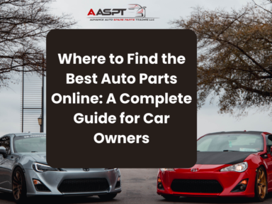 Where to Find the Best Auto Parts Online: A Complete Guide for Car Owners