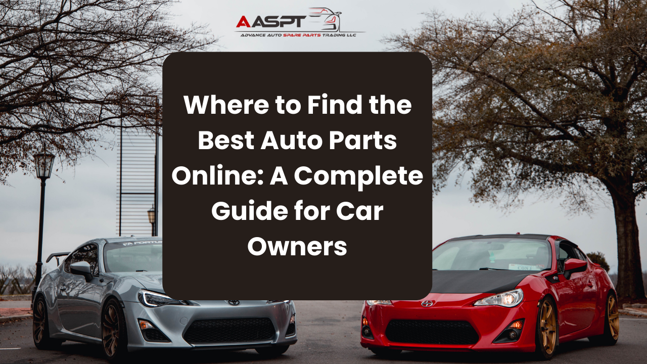 Where to Find the Best Auto Parts Online: A Complete Guide for Car Owners